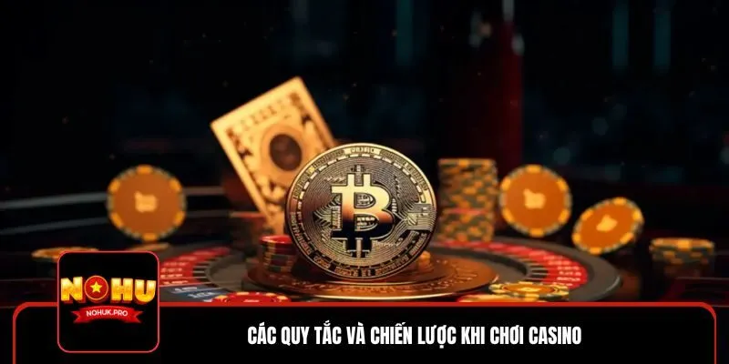 Tìm hiểu về các quy tắc khi tham gia casino