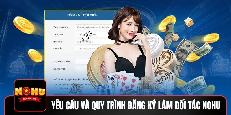 Yêu cầu và quy trình đăng ký làm đối tác của nhà cái  