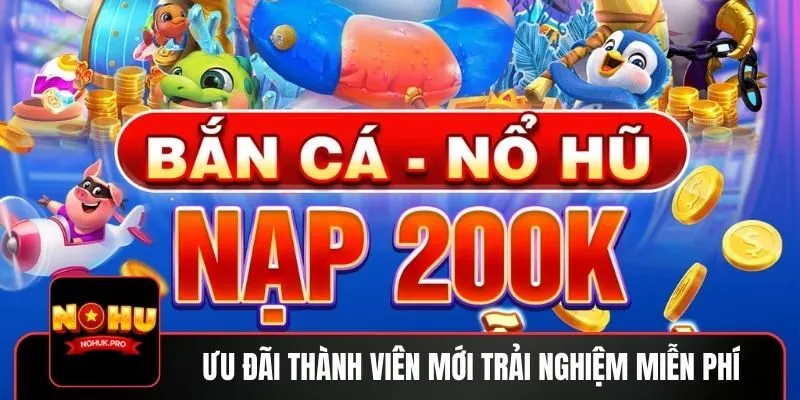 Khuyến mãi thành viên mới đa dạng với các phần thưởng hấp dẫn
