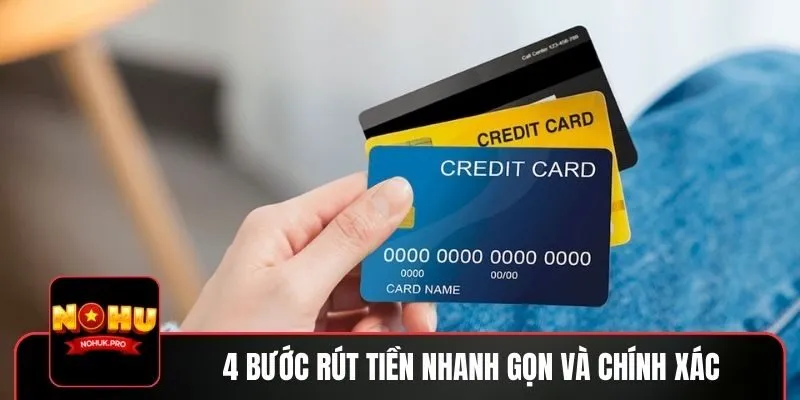 4 bước rút tiền nhanh gọn và chính xác