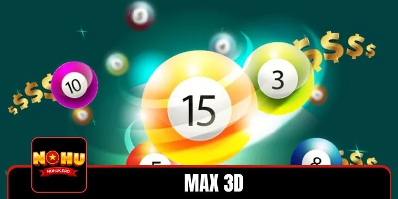 Đặt cược Max 3D siêu hấp dẫn từ nền tảng uy tín